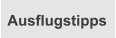 Ausflugstipps