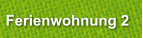 Ferienwohnung 2